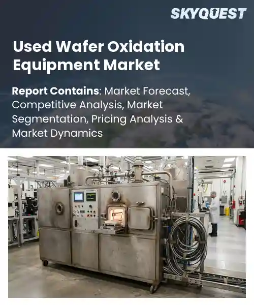 Used Wafer Oxidation Equipment Market