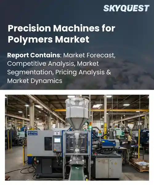 Precision Machines for Polymers Market