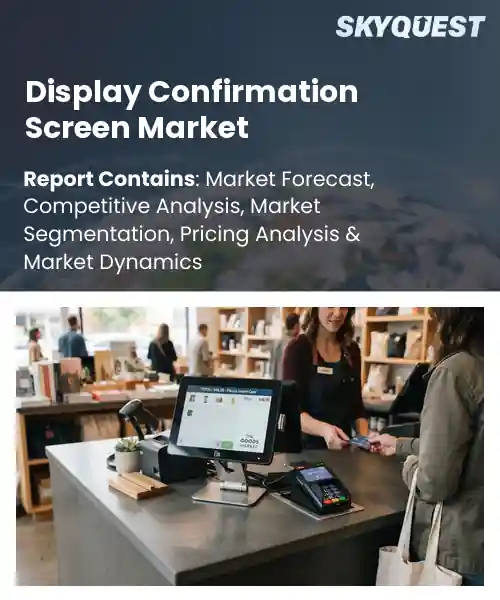Display Confirmation Screen Market