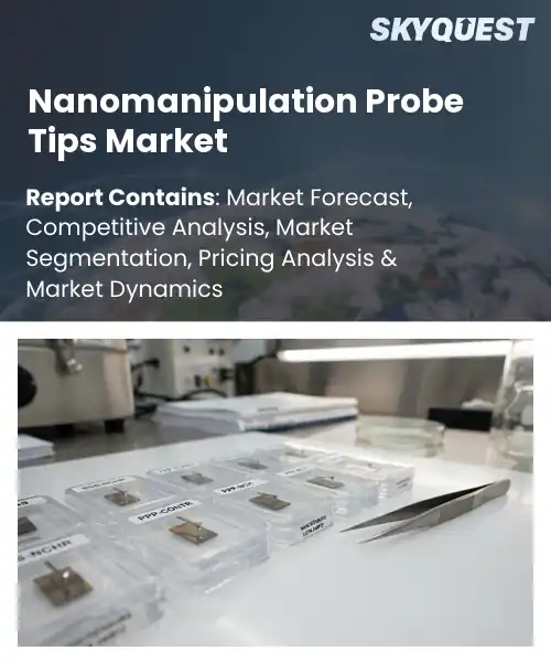 Nanomanipulation Probe Tips Market
