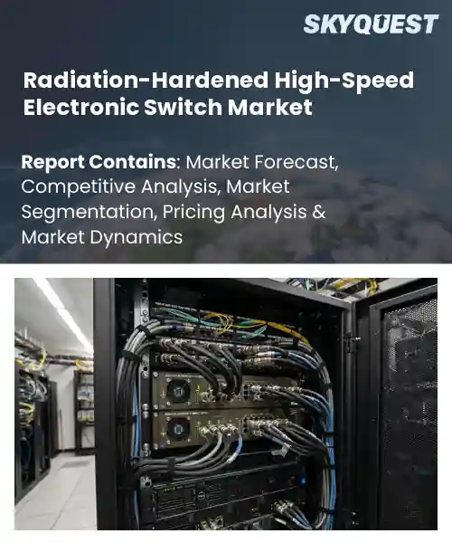 Radiation-Hardened High-Speed Electronic Switch Market