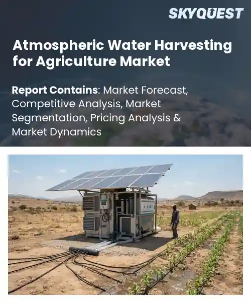 Atmospheric Water Harvesting for Agriculture Market