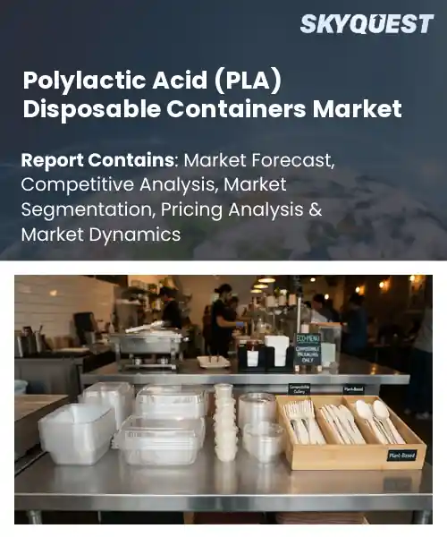 Polylactic Acid (PLA) Disposable Containers Market