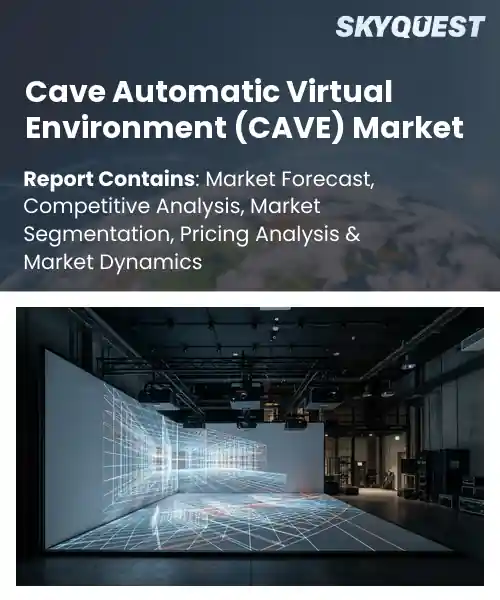Cave Automatic Virtual Environment (CAVE) Market