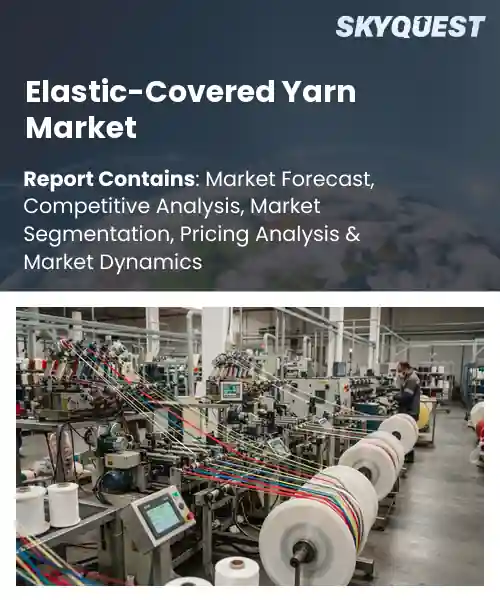Elastic-Covered Yarn Market