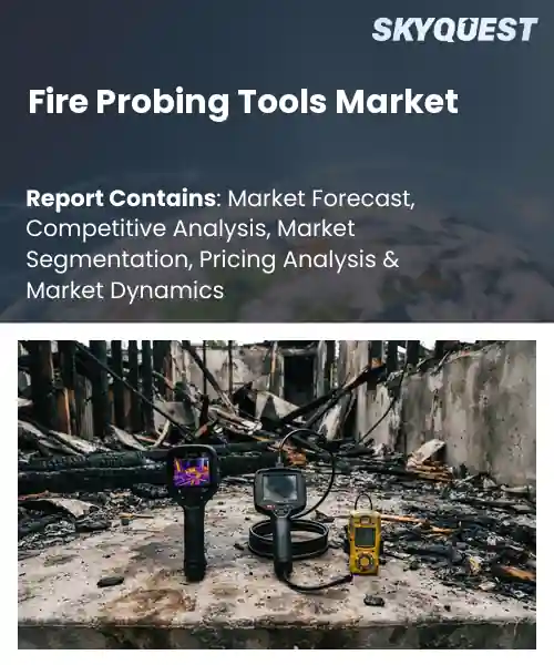Fire Probing Tools Market