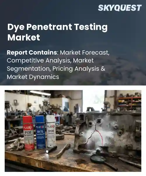 Dye Penetrant Testing Market