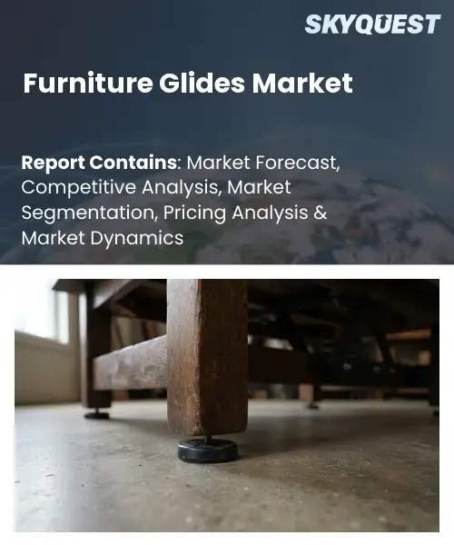 Furniture Glides Market