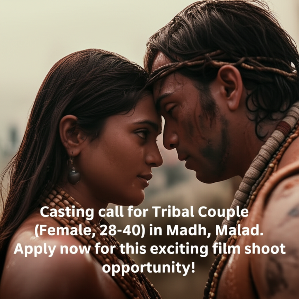 Casting call for Tribal Couple (Female, 28-40) in Madh, Malad. Apply now for this exciting film shoot opportunity!