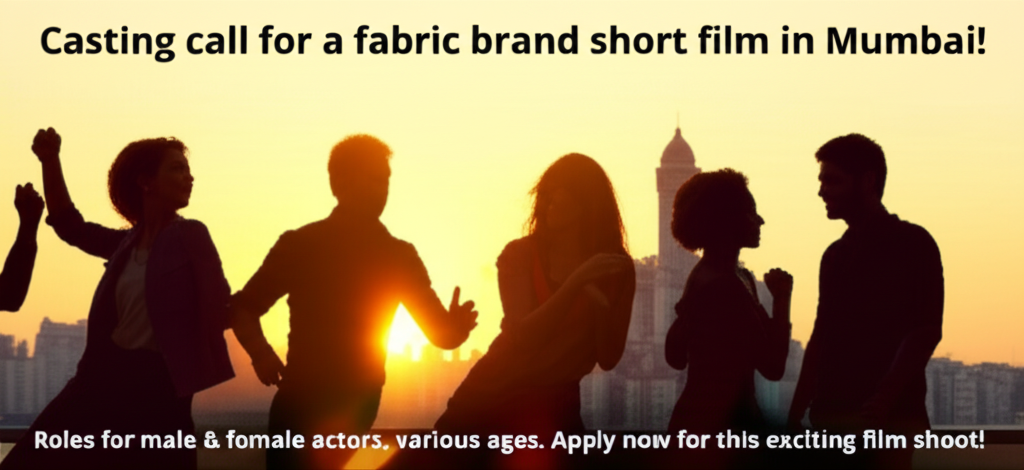 Casting call for a fabric brand short film in Mumbai! Roles for male & female actors, various ages. Apply now for this exciting film shoot!