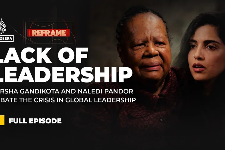 Does the world need new leaders? Varsha Gandikota & Naledi Pandor