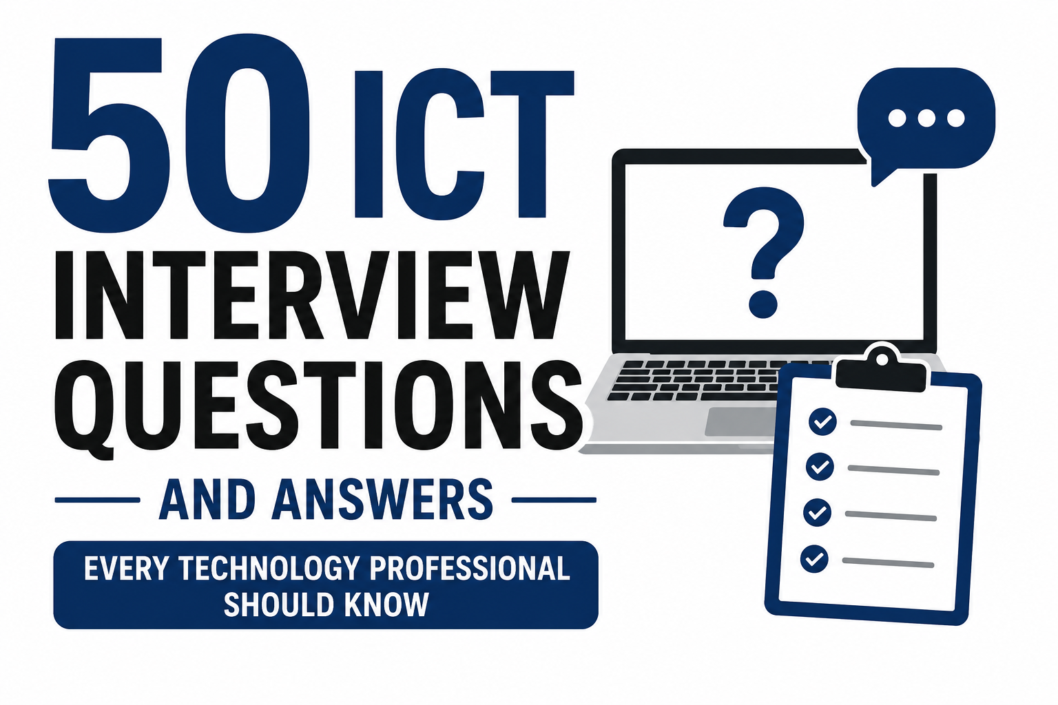 50 ICT Interview Questions and Answers Every Technology Professional Should Know