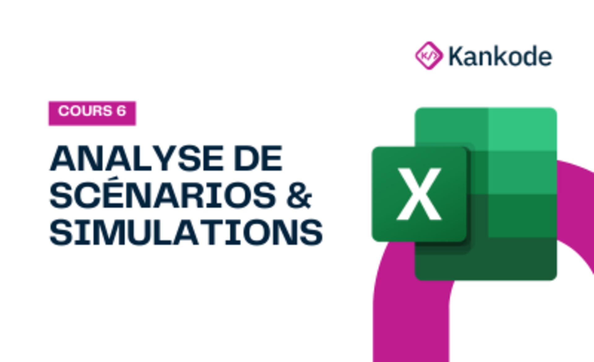 COURS 6 : ANALYSE DE SCÉNARIOS & SIMULATIONS