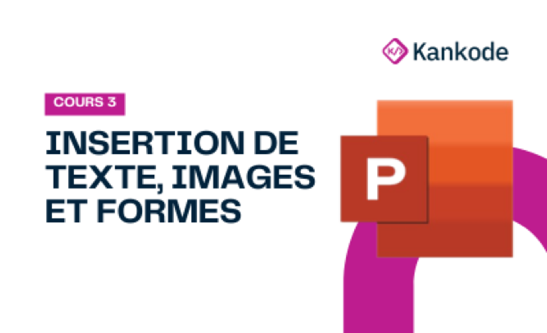 COURS 3 : INSERTION DE TEXTE, IMAGES ET FORMES