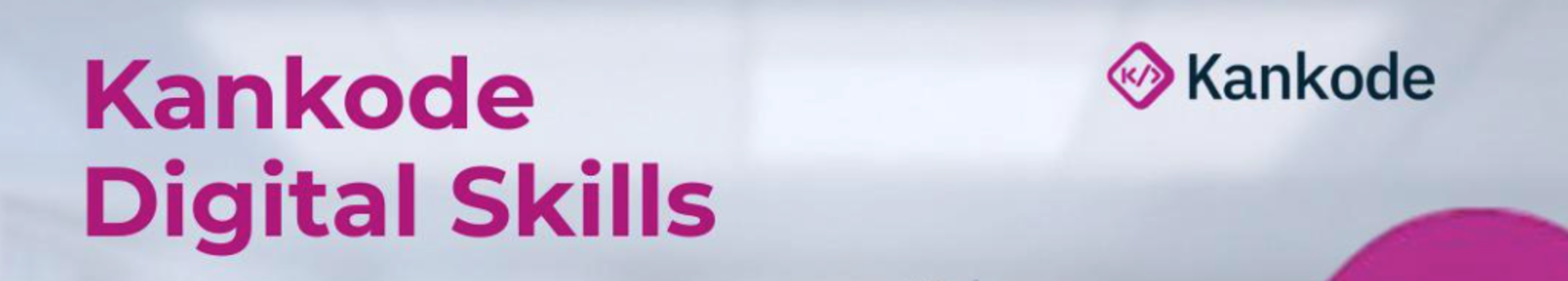 Kankode Digital Skills - Phase 1