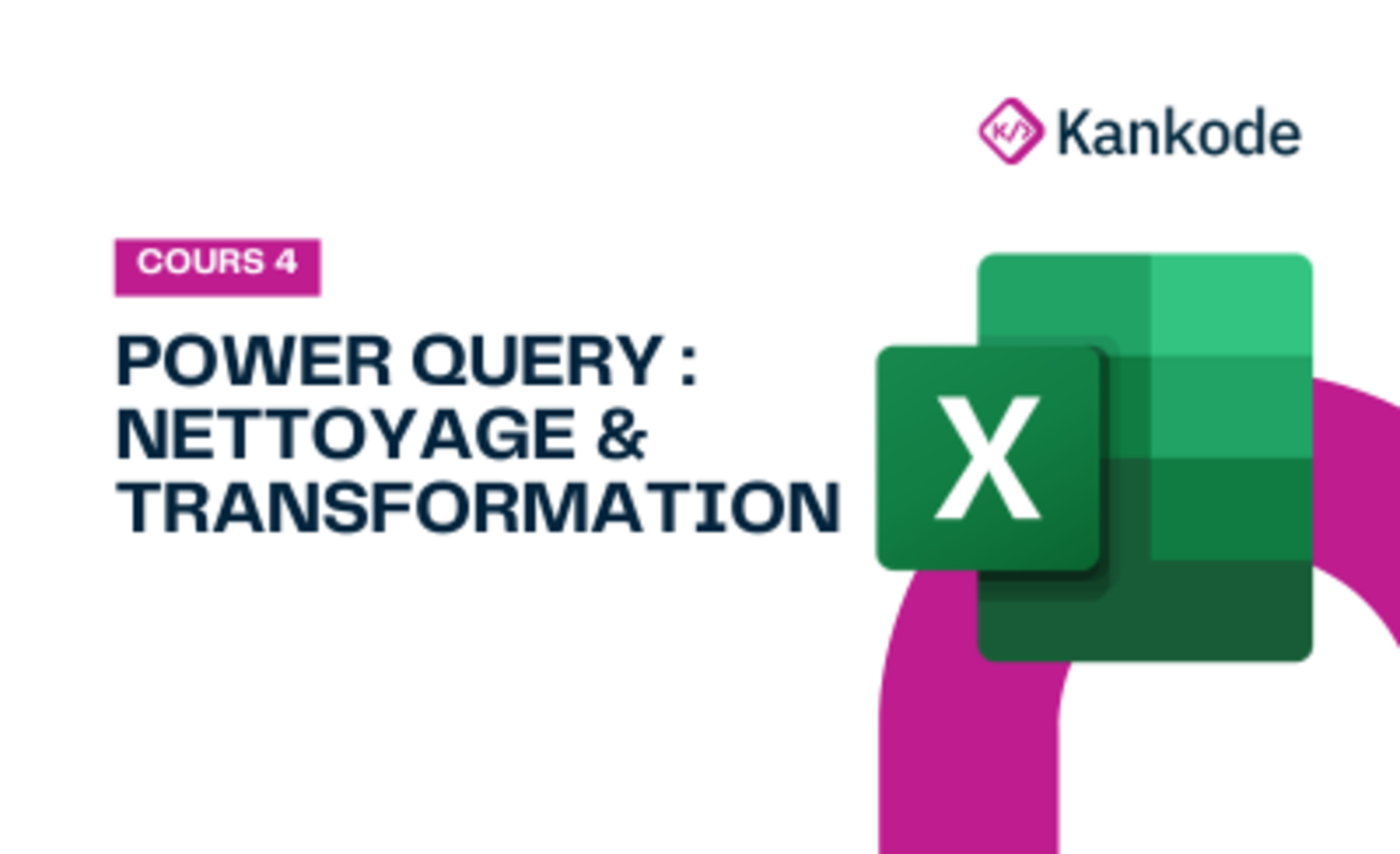 COURS 4 : POWER QUERY : NETTOYAGE & TRANSFORMATION