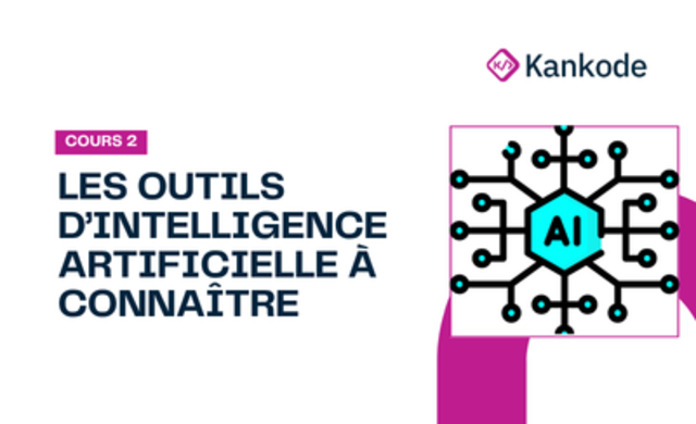 COURS 2 : LES OUTILS D'INTELLIGENCE ARTIFICIELLE À CONNAÎTRE
