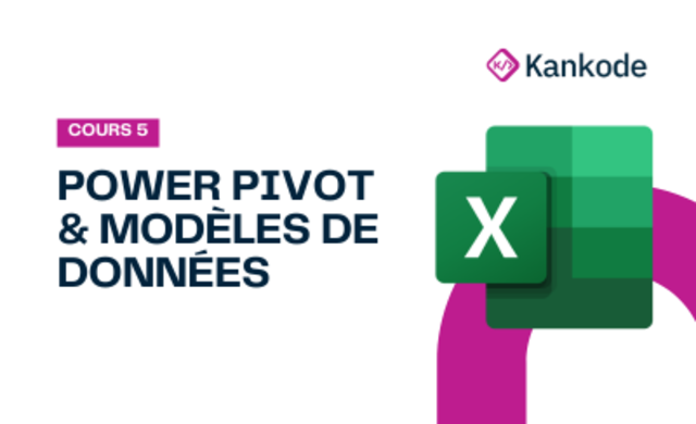 COURS 5 : POWER PIVOT & MODÈLES DE DONNÉES