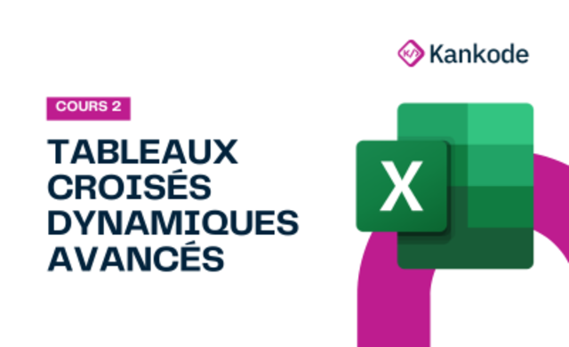 COURS 2 : TABLEAUX DYNAMIQUES CROISÉS AVANCÉS