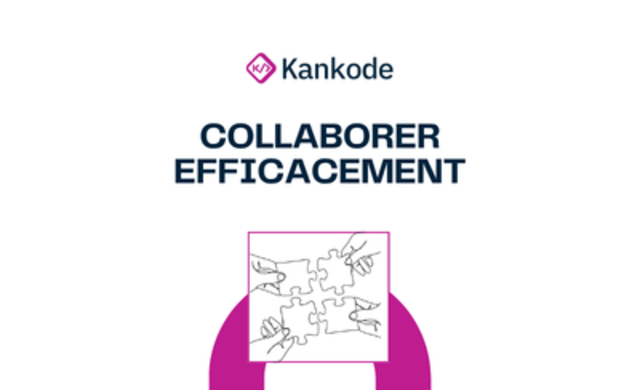 Collaborer efficacement