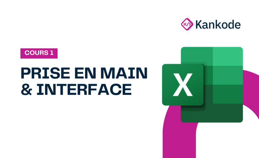 COURS 1 : PRISE EN MAIN ET INTERFACE DU MICROSOFT EXCEL