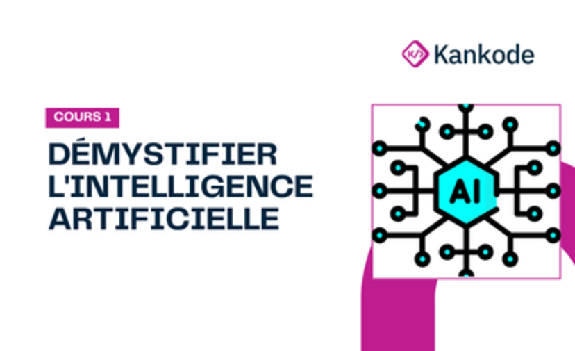 COURS 1 : DÉMYSTIFIER L'INTELLIGENCE ARTIFICIELLE