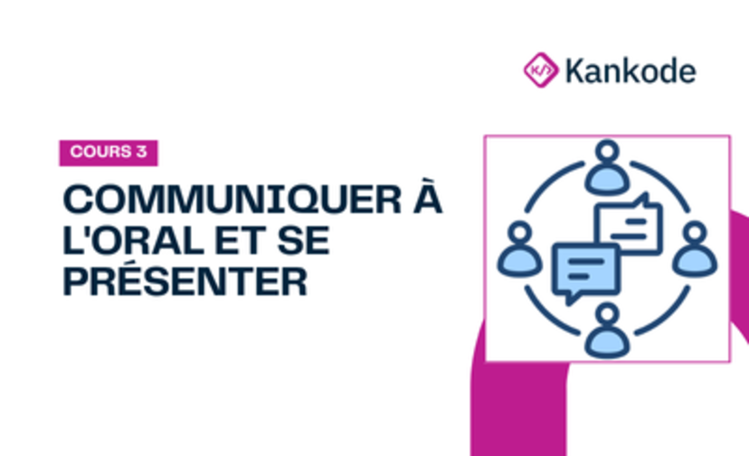 COURS 3 : COMMUNIQUER À L'ORAL ET SE PRÉSENTER