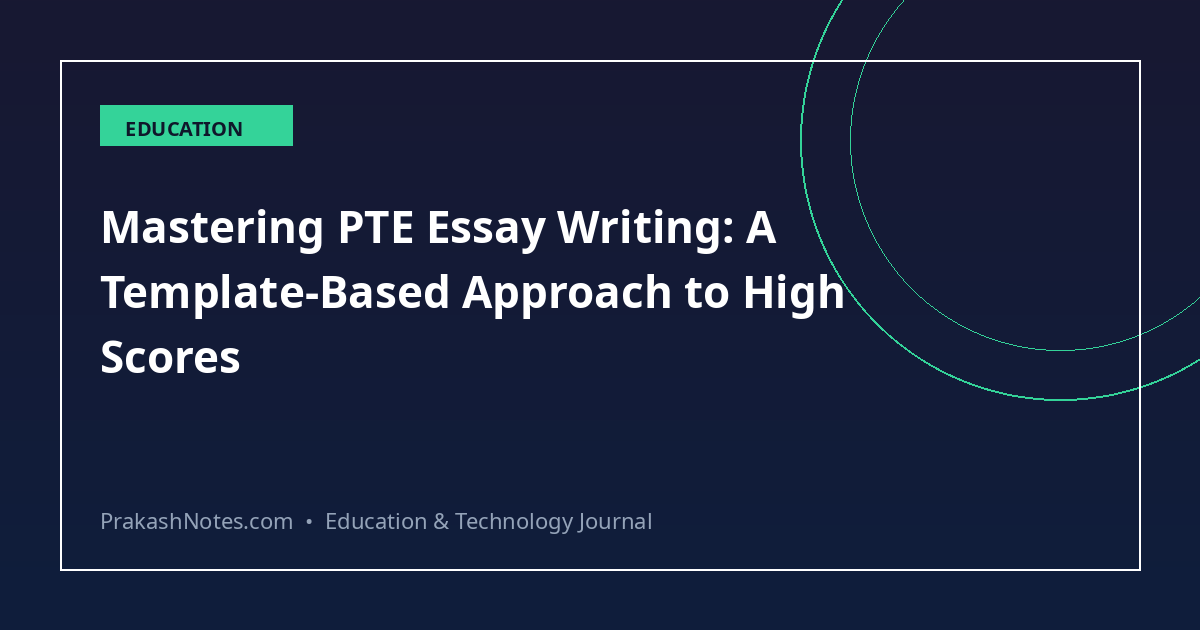 Mastering PTE Essay Writing: A Template-Based Approach to High Scores