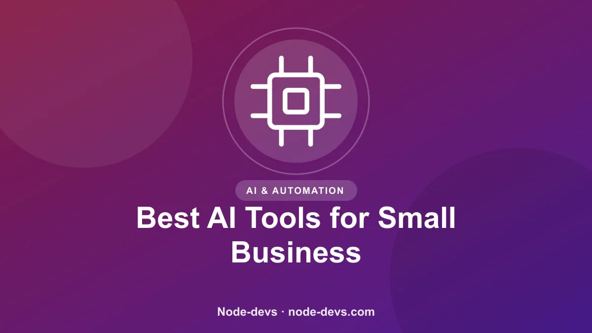 Best AI Tools for Small Business - AI & Automation guide by Node-devs