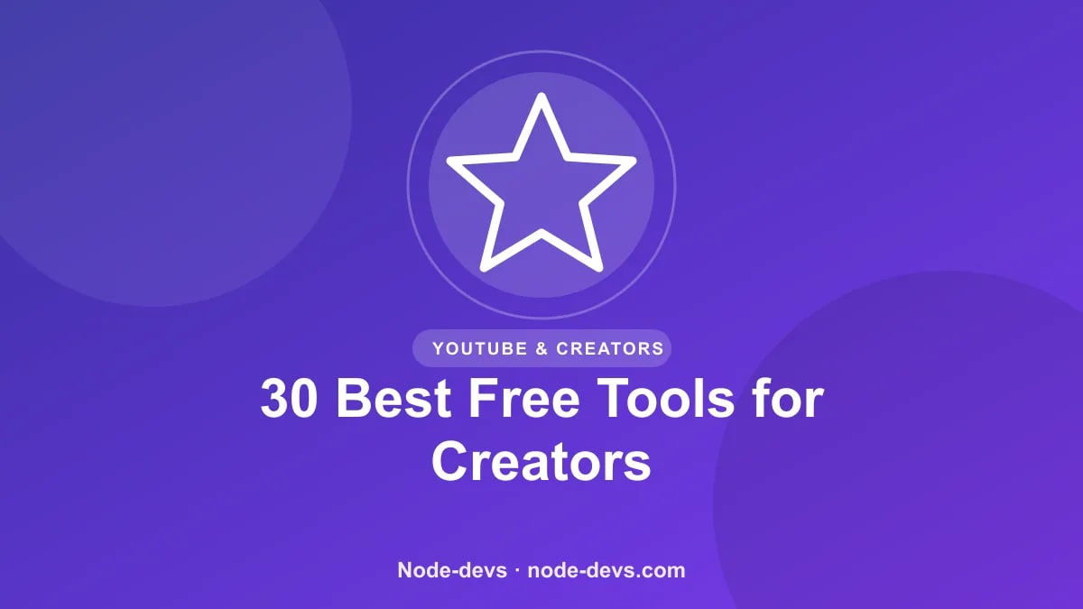 30 Best Free Tools for Creators - YouTube & Creators guide by Node-devs