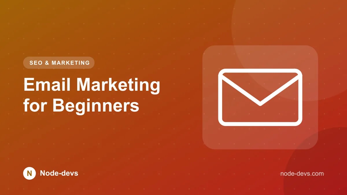 Email Marketing for Beginners - SEO & Marketing guide by Node-devs