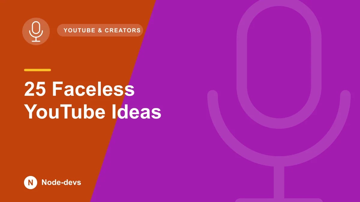 25 Faceless YouTube Ideas - YouTube & Creators guide by Node-devs