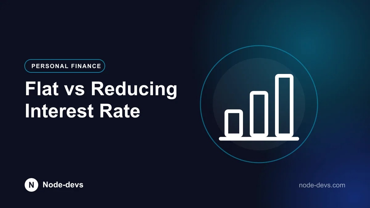 Flat vs Reducing Interest Rate - Personal Finance guide by Node-devs