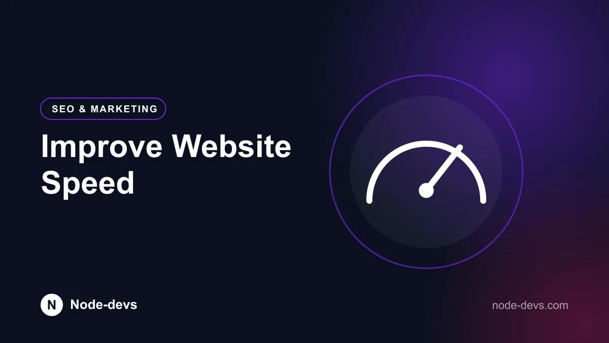 Improve Website Speed - SEO & Marketing guide by Node-devs
