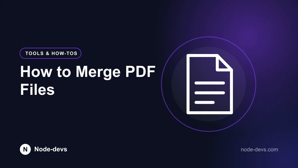 How to Merge PDF Files - Tools & How-tos guide by Node-devs