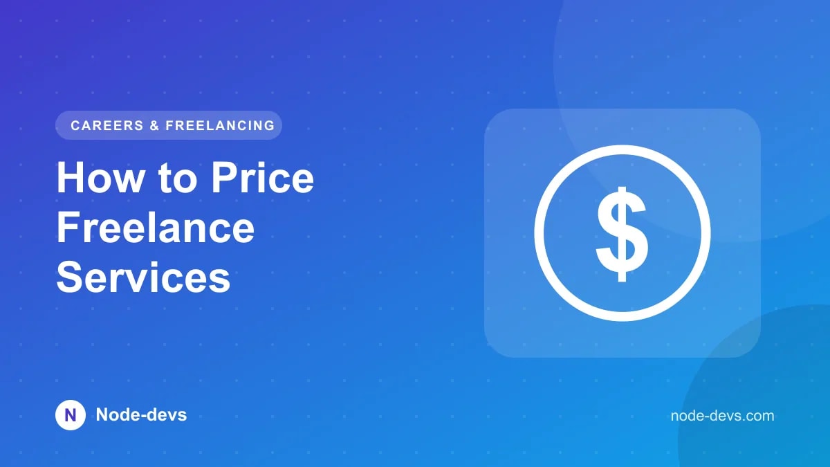How to Price Freelance Services - Careers & Freelancing guide by Node-devs