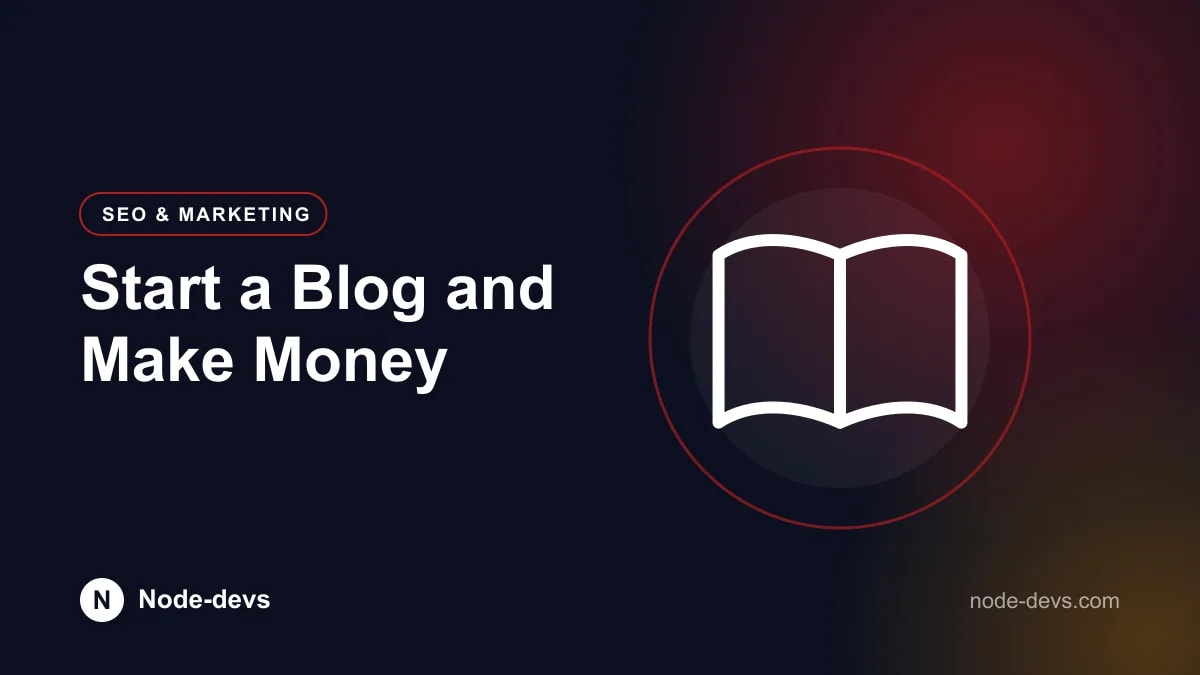 Start a Blog and Make Money - SEO & Marketing guide by Node-devs