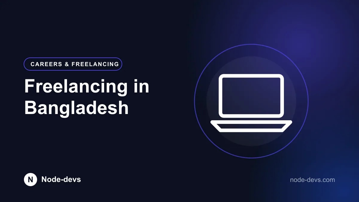 Freelancing in Bangladesh - Careers & Freelancing guide by Node-devs