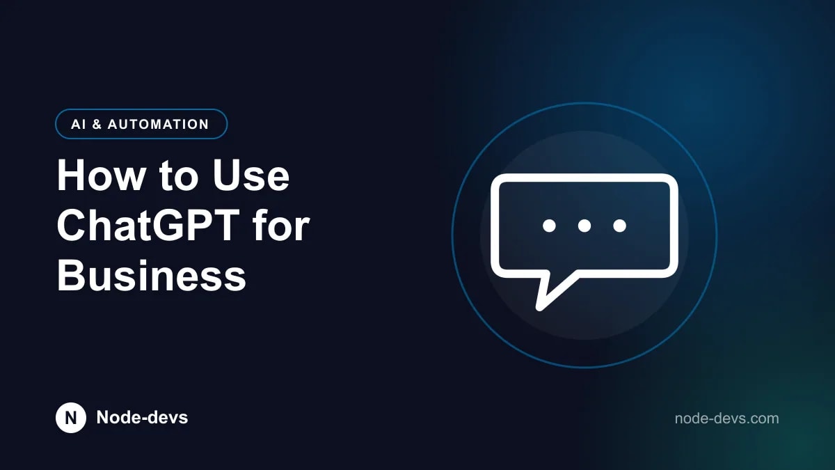 How to Use ChatGPT for Business - AI & Automation guide by Node-devs