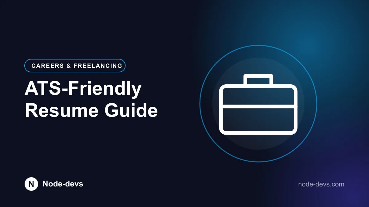 ATS-Friendly Resume Guide - Careers & Freelancing guide by Node-devs