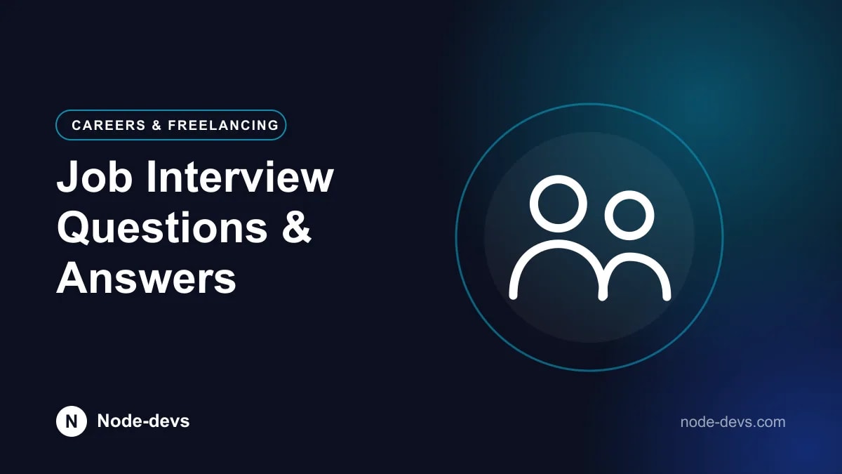 Job Interview Questions & Answers - Careers & Freelancing guide by Node-devs