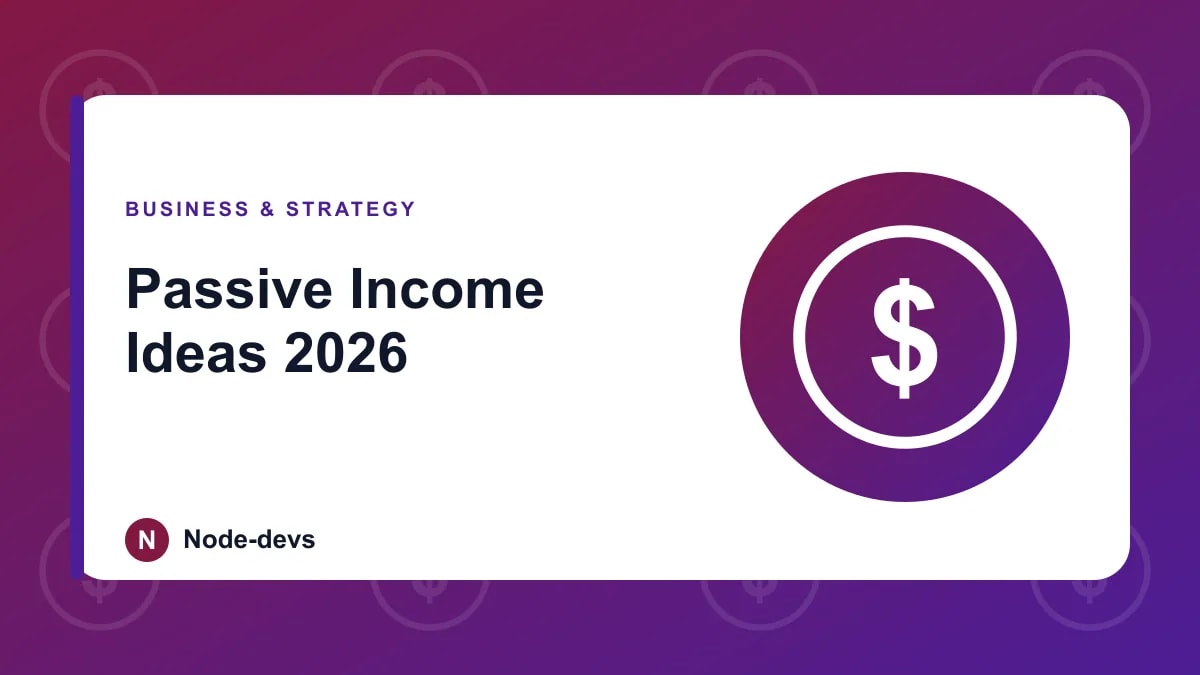 Passive Income Ideas 2026 - Business & Strategy guide by Node-devs