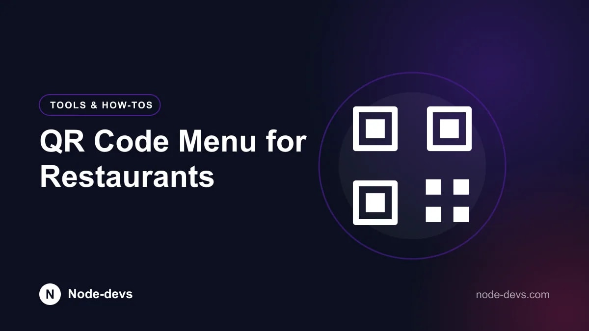 QR Code Menu for Restaurants - Tools & How-tos guide by Node-devs