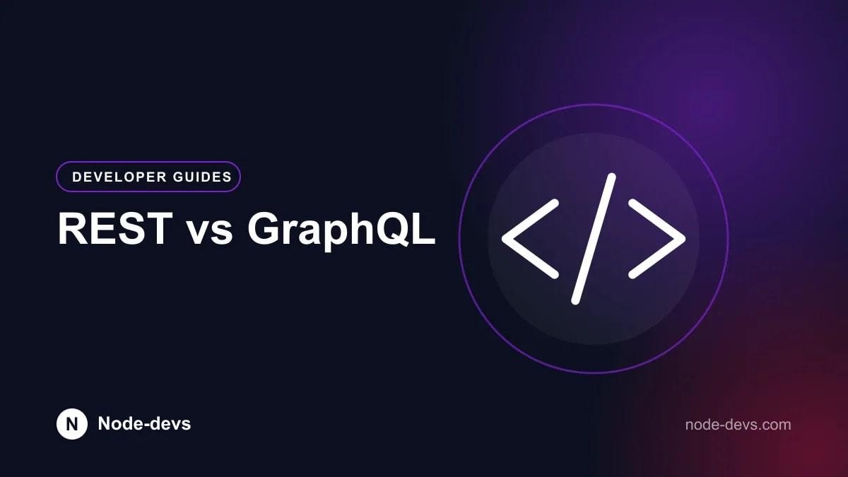 REST vs GraphQL - Developer Guides guide by Node-devs