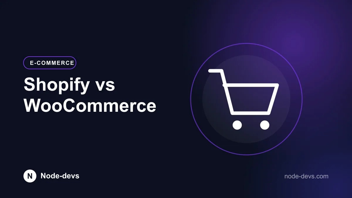 Shopify vs WooCommerce - E-commerce guide by Node-devs