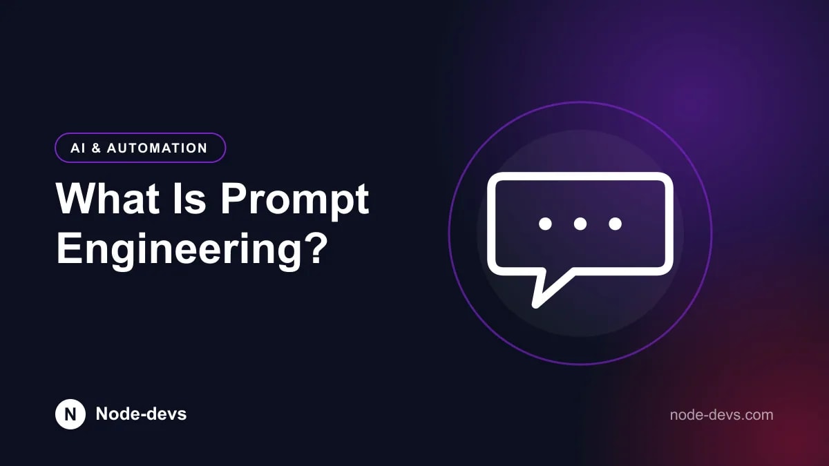 What Is Prompt Engineering? - AI & Automation guide by Node-devs