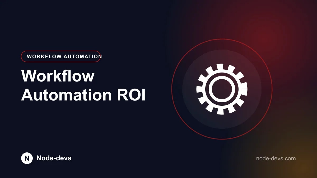 Workflow Automation ROI - Workflow Automation guide by Node-devs