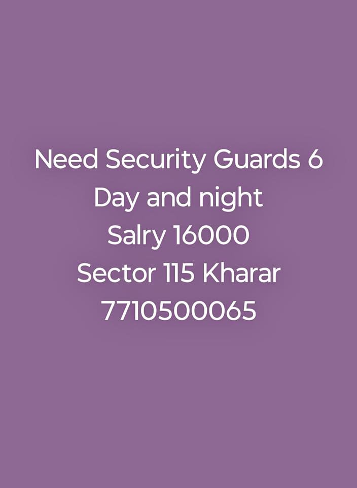 Job for only security gaurd. in Kharar, Punjab 140301, India, Punjab | PunjabsList