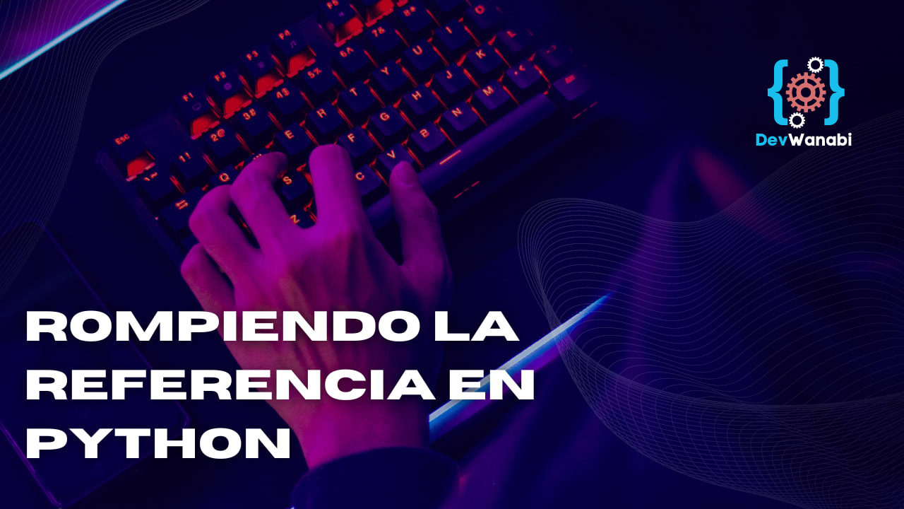 Formas de romper la referencia en Python cover