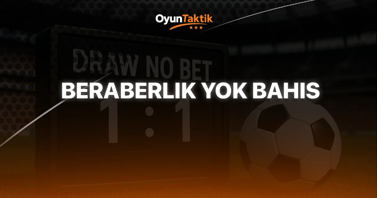 Futbol bahislerinde beraberlik yok (dnb) nedir?